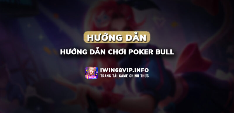 Poker Bull iwin68, Poker Bull