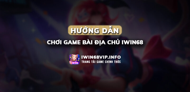 game bài địa chủ iwin68, bài địa chủ iwin