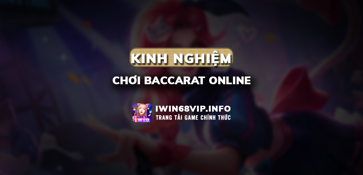 kinh nghiệm baccarat online