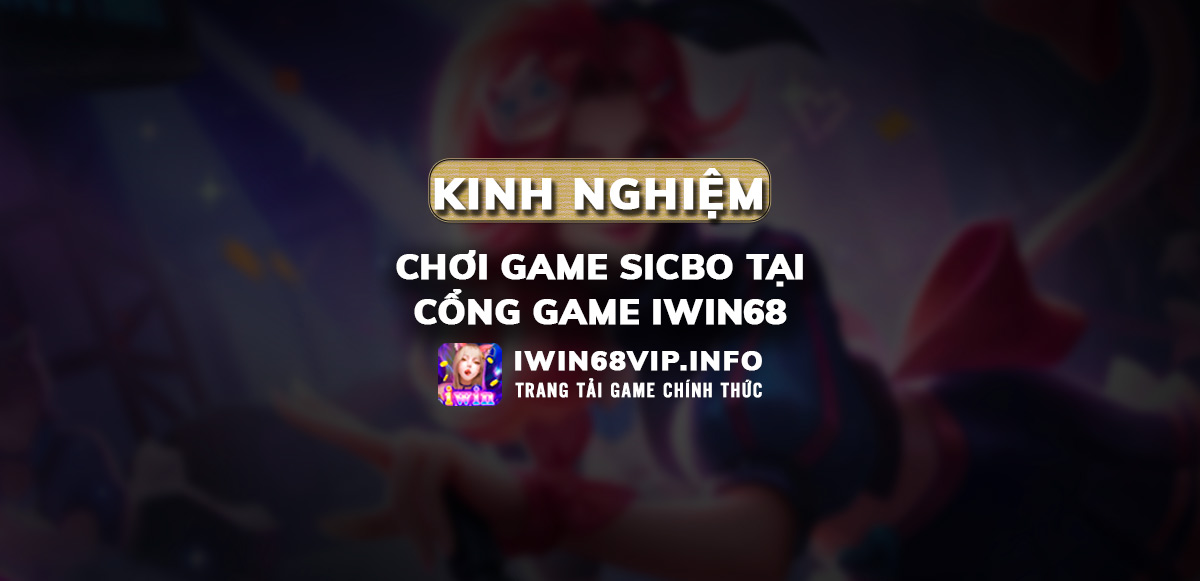 kinh nghiệm chơi game sicbo