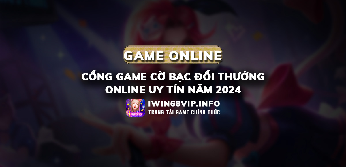 cổng game cờ bạc uy tín, cờ bạc online uy tín