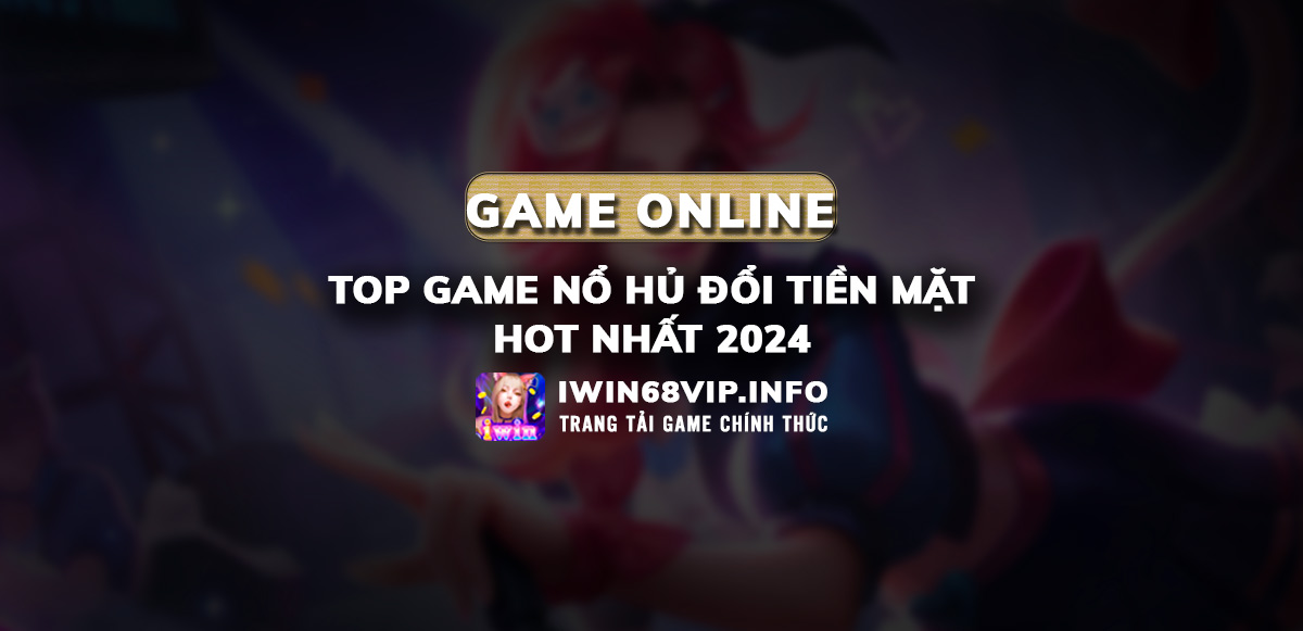 top game nổ hủ 2024